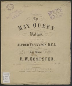 The May queen : ballad / from the poem of Alfred Tennyson, D.C.L. ; [music by] R.W. Dempster