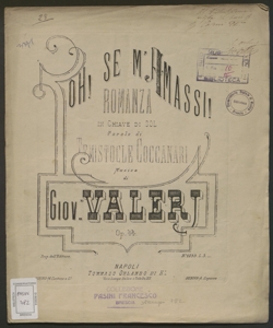 Oh se m'amassi! : romanza in chiave di sol / parole di Temistocle Coccanari ; [musica di] Giovanni Valeri