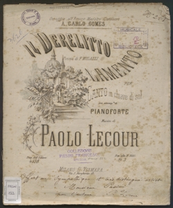 Il Derelitto : lamento per canto in chiave di sol con accomp.to di pianoforte ... / poesia di F. Mulazzi ; musica di Paolo Lecour