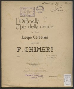 L'orfanella a' piè della croce / parole di Jacopo Corbolani ; musica di P. Chimeri