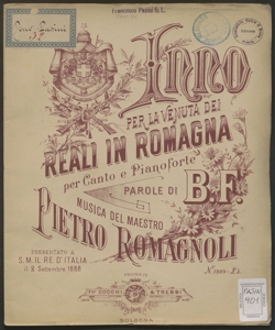 Inno per la venuta dei Reali in Romagna : per canto e pianoforte / musica del maestro Pietro Romagnoli ; parole di B.F