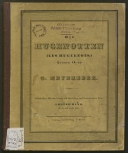 Die Hugenotten (Les huguenots) : grosse Oper in fünf  Aufzügen / von E. Scribe ; mit deutscher Uebersetzung von Castelli