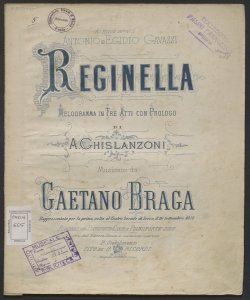 Reginella : melodramma in tre atti con prologo di A. Ghislanzoni / musicato da Gaetano Braga ; l'opera completa [per] canto e pianoforte