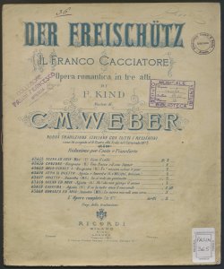 Der Freischütz : Il franco cacciatore / musica di C. M. Weber ; nuova traduzione italiana con tutti i recitativi come fu eseguita al R. Teatro alla Scala nel Carnevale 1872