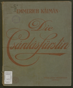 Die Csárdásfürstin : operette in 3 akten / von Leo Stein und Bela Jenbach ; musik von Emmerich Kálmán