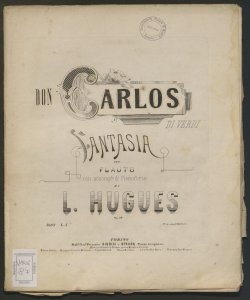 Don Carlos : fantasia per flauto con accompagnamento di pianoforte / di Verdi ; ridotta da Luigi Hugues