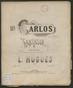 Don Carlos : fantasia per flauto con accompagnamento di pianoforte / di Verdi ; ridotta da Luigi Hugues