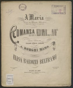 A Maria : romanza per voce di mezzo soprano con accompagnamento di pianoforte ... / versi di Aleardo Aleardi (scritti nelle prigioni di Josephstadt) ; Elisa Barozzi Beltrami