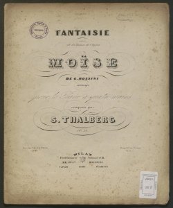 Fantaisie sur des themes de l'opéra Moïse de G. Rossini arrangée pour le piano à quatre mains : Op.33 / composée par S. Thalberg