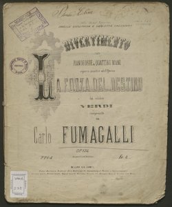 Divertimento per pianoforte a quattro mani sopra motivi dell'opera La forza del destino del celebre Verdi : op. 154 / composto da Carlo Fumagalli