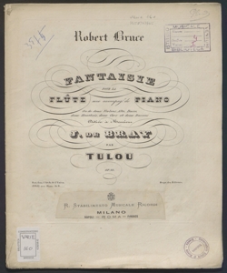 Robert Bruce : Fantaisie pour la Flûte avec accompag.t de Piano ou de deux Violons, Alto, Basse, deux Hautbois, deux Cors et deux Bassons / par Tulou