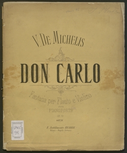 Fantasia per flauto e violino con accomp.to di pianoforte sull'opera Don Carlo di Verdi ... : Op.72 / composta da V. De Michelis