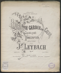 Pourquoi garder ton coeur : Giulia gentil / Transcription pour le Piano par J. Leÿbach