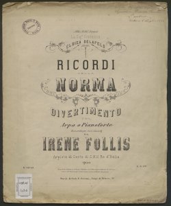 Ricordi della Norma : divertimento per arpa o pianoforte / Trascritto pei suoi concerti da Irene Follis arpista di corte di S. M. il re d'Italia