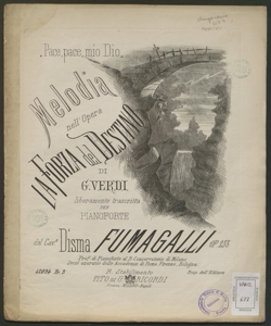 Pace, pace, mio Dio : melodia nell'opera La Forza del destino di G. Verdi / liberamente trascritta per pianoforte dal Cav.e Disma Fumagalli