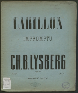 Carillon : impromptu pour piano / par Ch. B. Lysberg