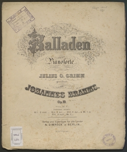 Balladen für das PIanoforte : Op.10 / Julius O. Grimm gewidmet von Johannes Brahms