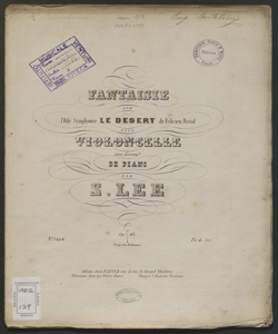 Fantaisie sur l'Ode Symphonie Le Desert de Felicien David pour violoncelle avec accomp.t de piano : op. 43 / par S. Lee