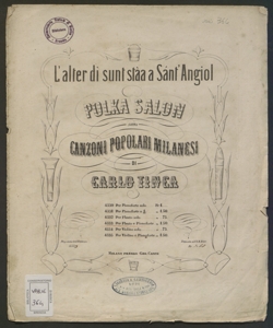 L'Alter di sunt stàa a Sant'Angiol : polka salon sopra canzoni popolari milanesi... per flauto e pianoforte / di Carlo Tinca