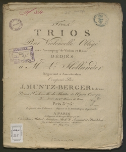 Trois Trios pour Violoncelle obligé : avec accompag.nt de Violon et Basse ... / Muntzberger Joseph