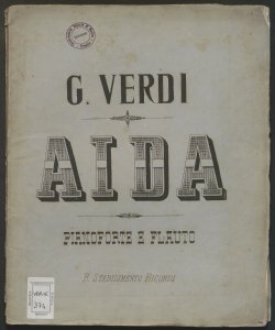 Aida / opera di G. Verdi ; riduzione per pianoforte e flauto di G. Devasini ed A. Rosati