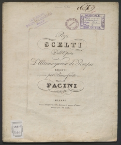 Pezzi scelti dell'opera l'Ultimo giorno di Pompei : ridotti per pianoforte / musica di Pacinii