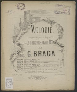 Melodie composte per la sig.a Borghi-Mamo / da G. Braga