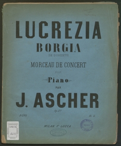 Morceau de concert pour piano sur des motifs de Lucrezia Borgia  de Donizetti : op. 19 / par J. Ascher