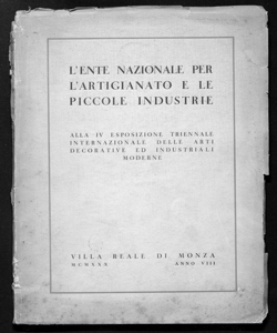 L'Ente nazionale per l'artigianato e le piccole industrie alla 4. Esposizione internazionale dell'arte decorativa e industriale moderna : Villa Reale di Monza, 1930