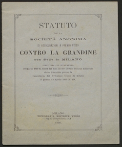 Statuto della Società anonima di assicurazioni a premio fisso contro la grandine con sede in Milano ...