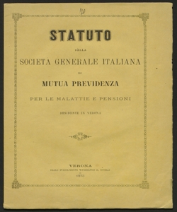 Statuto della Società Generale italiana di mutua previdenza per le malattie e pensioni, residente in Verona