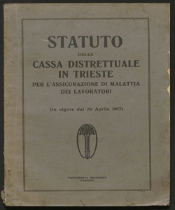 Statuto della Cassa distrettuale in Trieste per l'assicurazione di malattia dei lavoratori