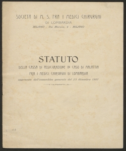 Statuto della Cassa di assicurazione in caso di malattia fra i medici chirurghi di Lombardia : approvato dall'assemblea generale del 23 dicembre 1907 / Società di m. soccorso fra i medici chirurghi