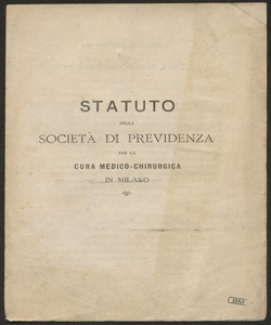 Statuto della Società di previdenza per la cura medico-chirurgica in Milano