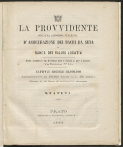 La Provvidente : società anonima italiana d'assicurazione dei bachi da seta e banca dei valori locativi ...