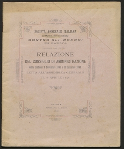 Relazione del Consiglio di amministrazione della gestione 4 novembre 1896 a 31 Dicembre 1897, letta all'assemblea generale il 7 aprile 1898 / Società generale italiana di mutua assicurazione contro gli incendi in Padova