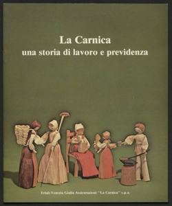 La Carnica : una storia di lavoro e previdenza / [Carnica assicurazioni s.p.a.!