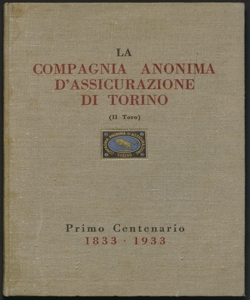 I cento anni della Compagnia Anonima d'Assicurazione di Torino fondata, con rr. patenti del re Carlo Alberto, il 5 gennaio 1833