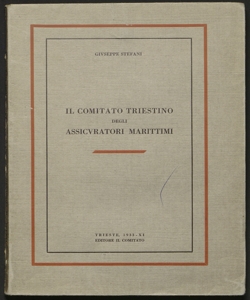 Il Comitato triestino degli assicuratori marittimi / Giuseppe Stefani