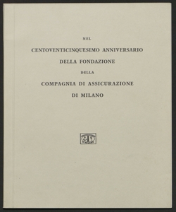 Nel centoventicinquesimo anniversario della fondazione della Compagnia di Assicurazione di Milano