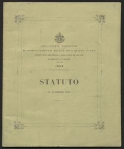 Statuto approvato dal Consiglio generale nell'adunanza del 29 novembre 1875 / Società reale d'assicurazione mutua ed a quota fissa contro i danni degl'incendi e dello scoppio del gaz stabilita in Torino nell'anno 1829