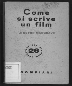 Come si scrive un film / di Seton Margrave ; presentazione di G. V. Sampieri