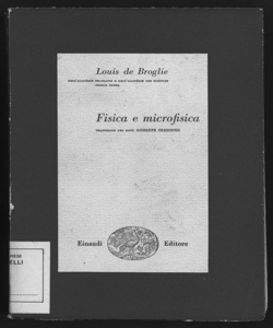 Fisica e microfisica / Louis de Broglie ; traduzione del dott. Giuseppe Crescenzi