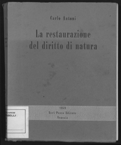 La restaurazione del diritto di natura / Carlo Antoni