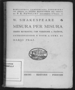 Misura per misura / W. Shakespeare ; testo riveduto, con versione a fronte, introduzione e note a cura di Mario Praz