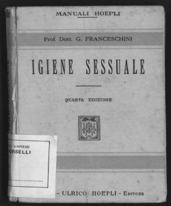 Igiene sessuale : ad uso dei giovani e delle scuole / Giovanni Franceschini