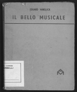 Il bello musicale / Eduard Hanslick ; a cura di Luigi Rognoni