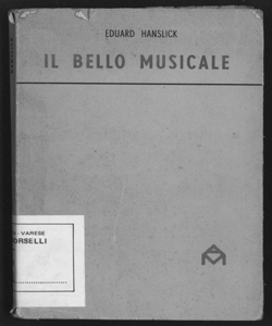 Il bello musicale / Eduard Hanslick ; a cura di Luigi Rognoni