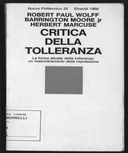 Critica della tolleranza / Robert Paul Wolff, Barrington Moore Jr., Herbert Marcuse