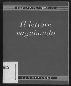 Il lettore vagabondo : saggi e postille / Pietro Paolo Trompeo